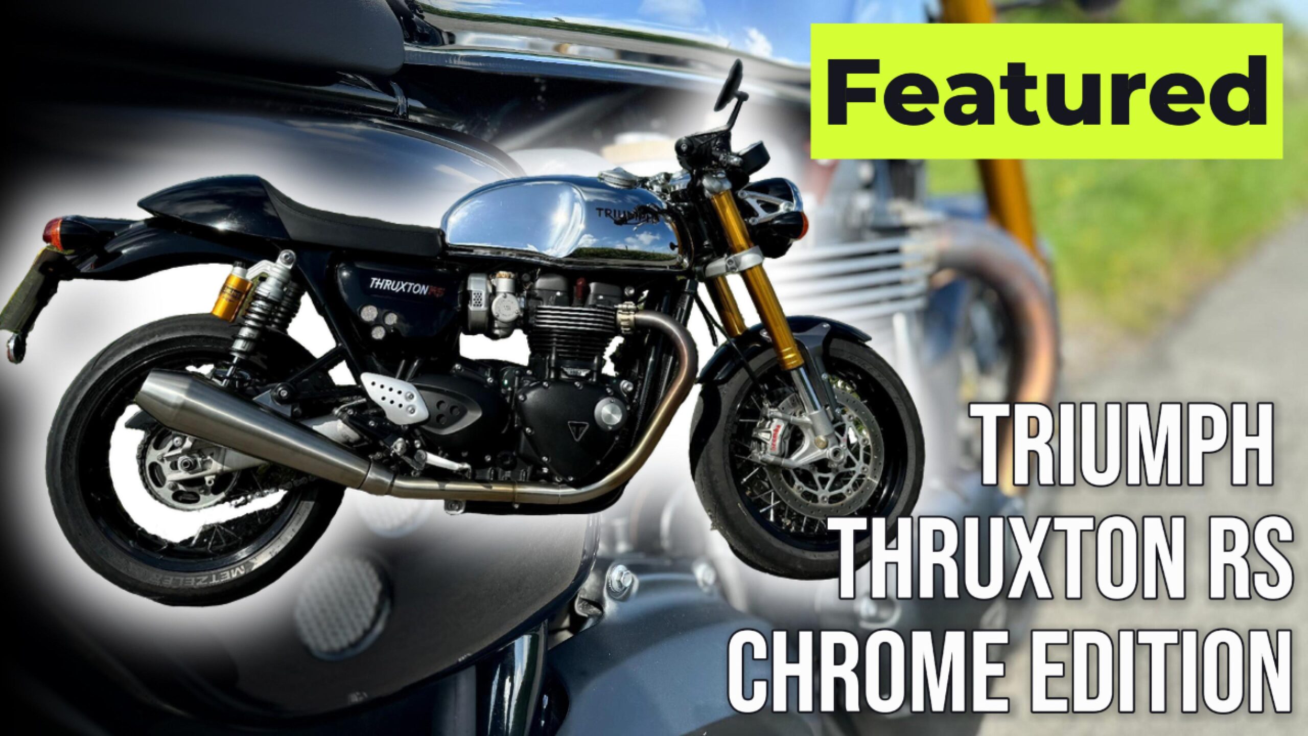 The Triumph Thruxton RS Chrome Edition
