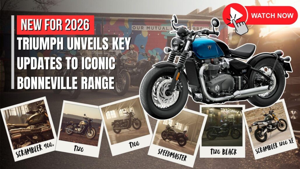 Triumph Unveils Key Updates To Iconic Bonneville Range For 2026 - Watch Now