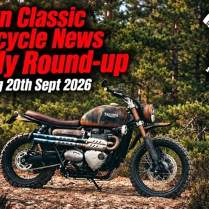 Modern Classic Motorcycle News – Week Ending 20th September 2026